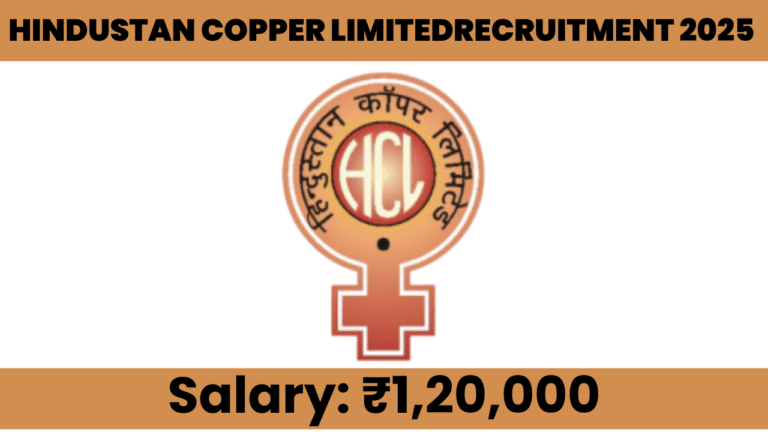 HINDUSTAN COPPER LIMITED Recruitment 2025