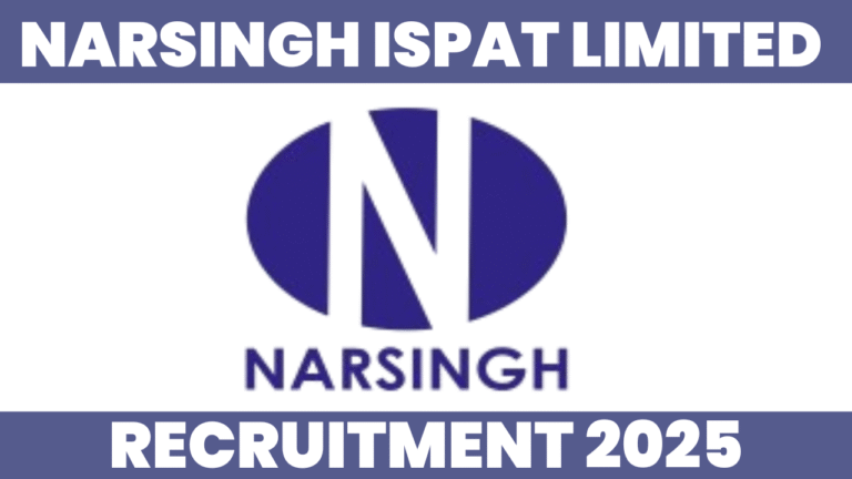 Narsingh Ispat Limited Recruitment 2025