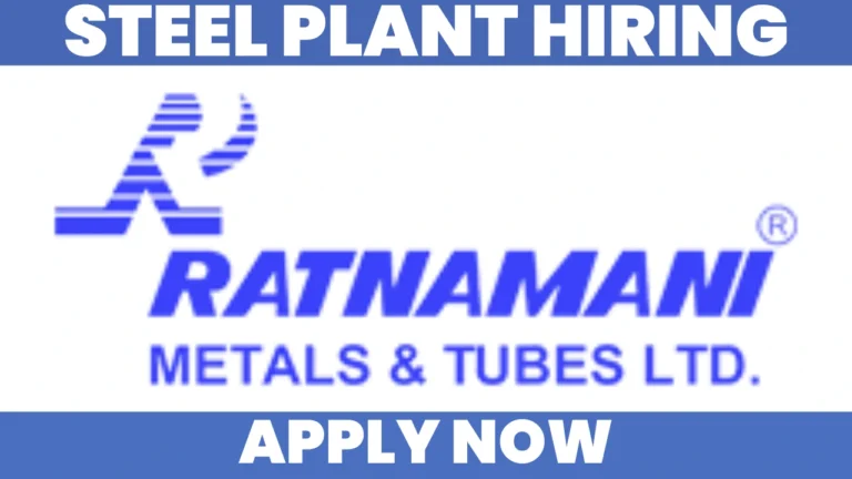 Steel Plant Hiring 2025