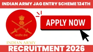 Indian Army JAG Entry 2026 Notification for 124th Course Apply Online