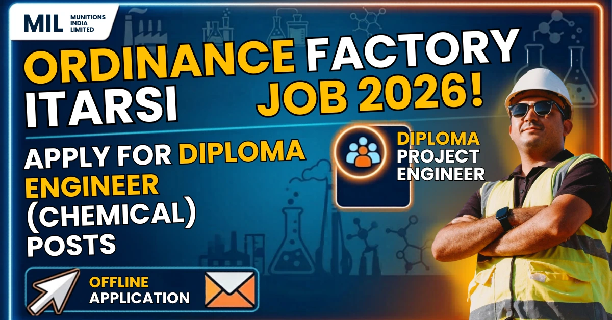 Ordnance Factory Itarsi Recruitment 2026 Diploma Project Engineer Chemical Post Notification