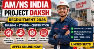 AM/NS India Project Daksh Recruitment 2026 thumbnail showing engineering training program with stipend and industrial employee