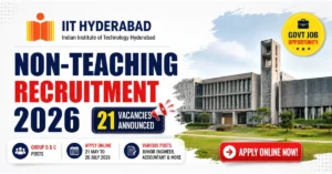 IIT Hyderabad Non-Teaching Recruitment 2026 notification for 21 vacancies including Junior Engineer Accountant and Junior Technician posts