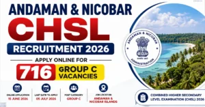 Andaman & Nicobar CHSL Recruitment 2026 official notification for 716 Group C vacancies with online application details.