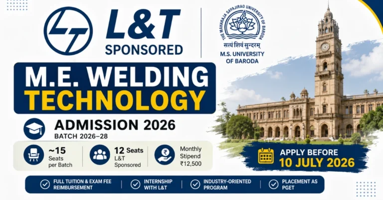 L&T Sponsored M.E. Welding Technology Admission 2026 at M.S. University of Baroda – Apply Online Before 10 July 2026