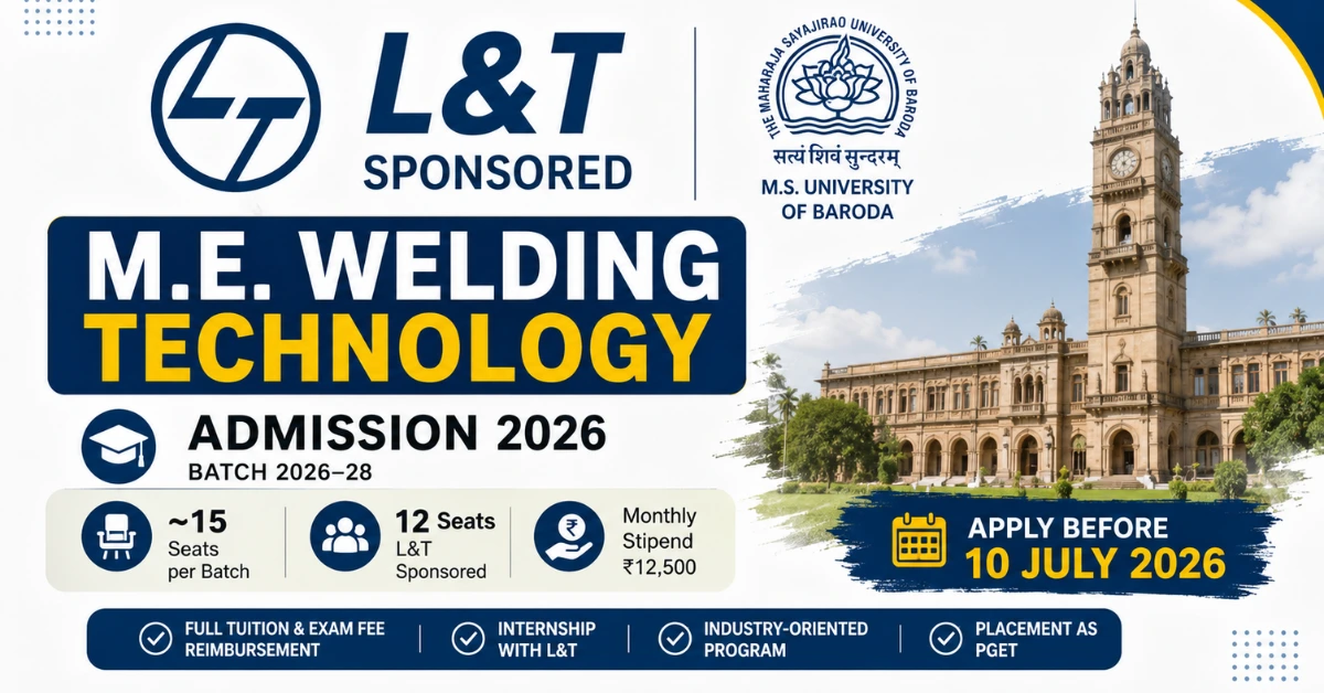 L&T Sponsored M.E. Welding Technology Admission 2026 at M.S. University of Baroda – Apply Online Before 10 July 2026