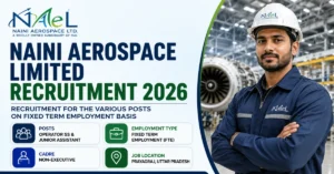 Naini Aerospace Limited Recruitment 2026 thumbnail for Operator SS and Junior Assistant posts