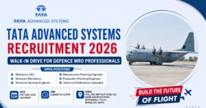 Tata Advanced Systems Recruitment 2026 walk-in drive for Defence MRO professionals in Bengaluru for Mechanics, Engineers, and Technical Specialists.