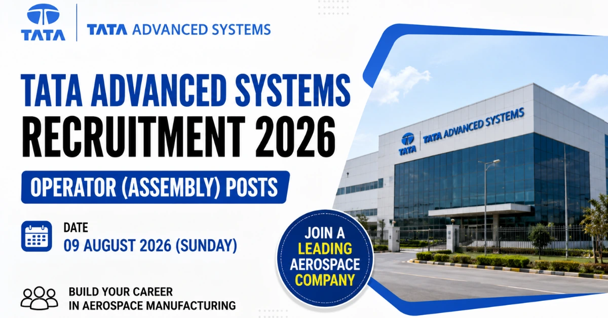 Tata Advanced Systems Recruitment 2026 official thumbnail for Operator (Assembly) posts with interview date 09 August 2026.