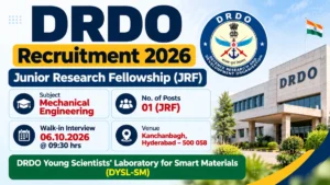 DRDO Recruitment 2026 Junior Research Fellowship JRF walk-in interview for Mechanical Engineering at DYSL-SM Hyderabad