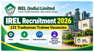IREL Recruitment 2026 for 131 Tradesman Trainee vacancies