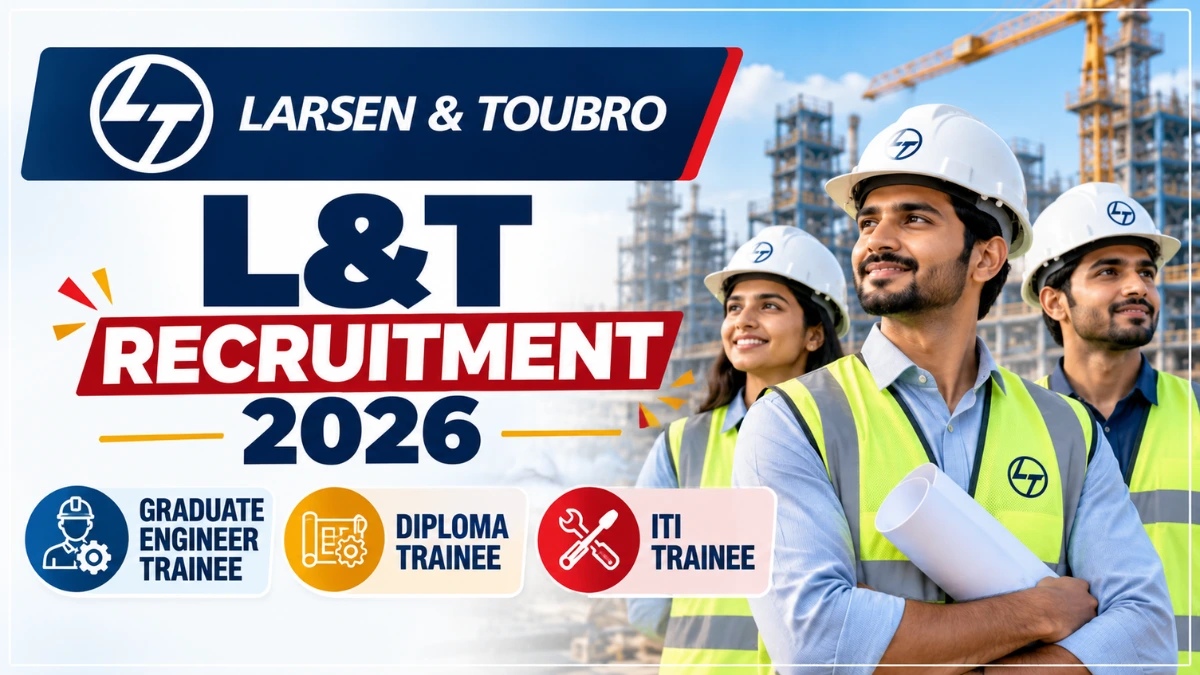L&T Recruitment 2026 for Graduate Engineer Trainee, Diploma Trainee and ITI Trainee jobs