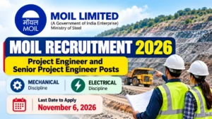 MOIL Recruitment 2026 for Project Engineer and Senior Project Engineer posts in Mechanical and Electrical disciplines