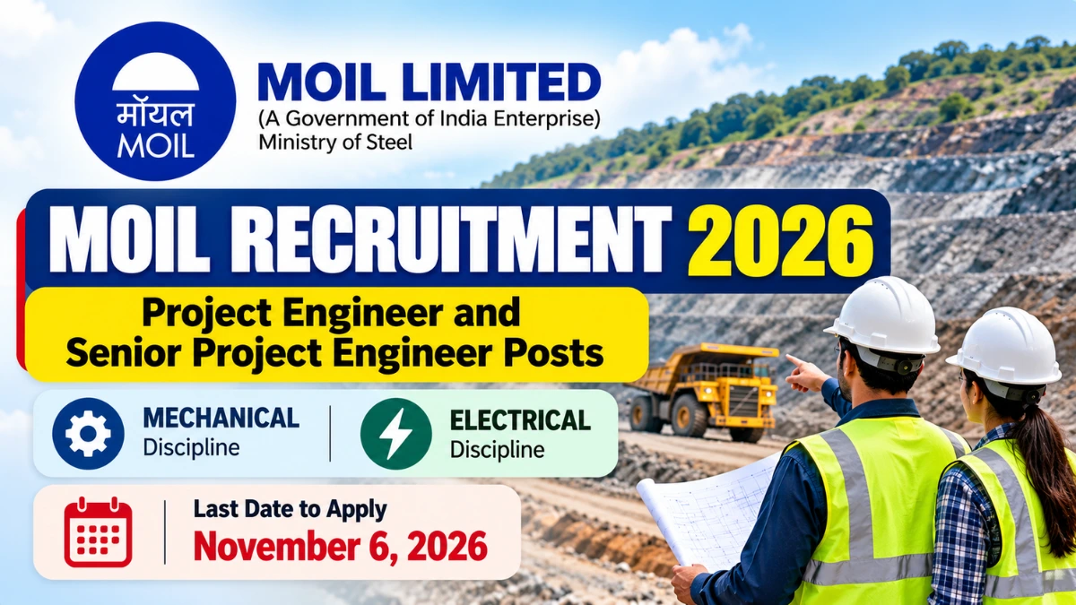 MOIL Recruitment 2026 for Project Engineer and Senior Project Engineer posts in Mechanical and Electrical disciplines